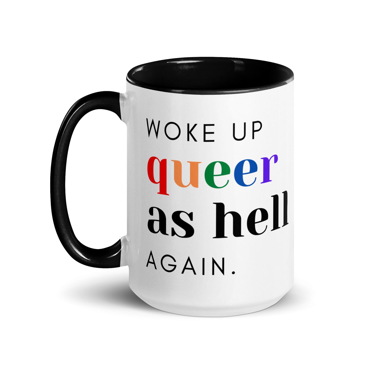 Woke Up Queer As Hell Again Mug Queero Gear