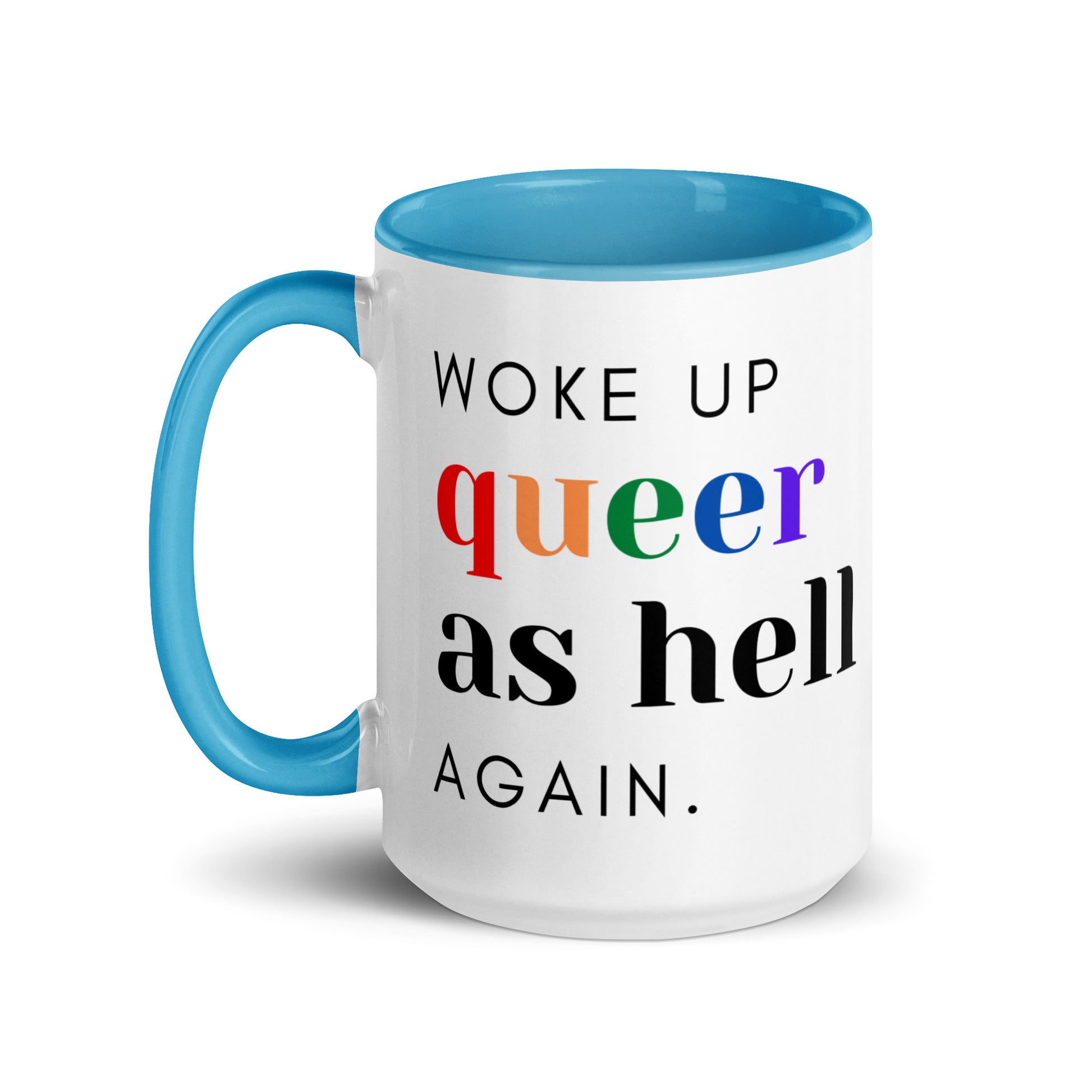 Woke Up Queer As Hell Again Mug Queero Gear