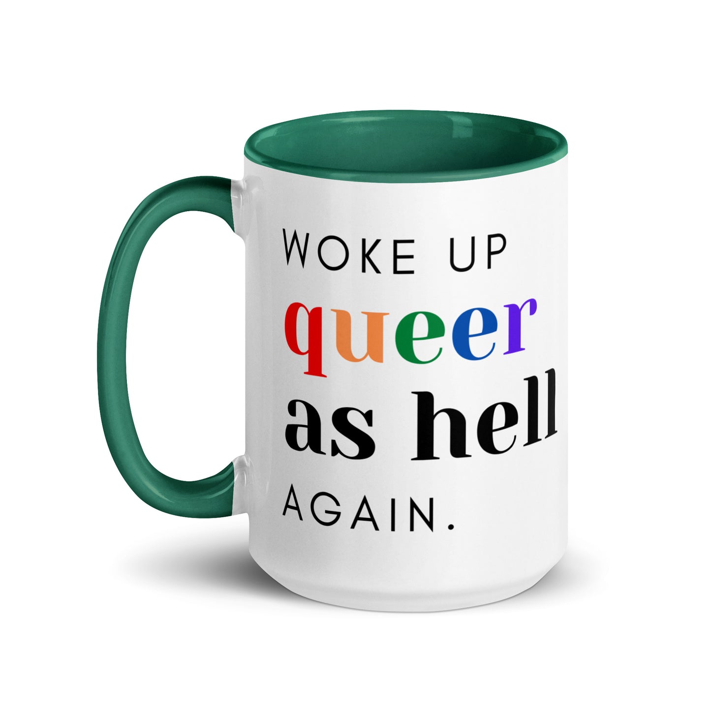 Woke Up Queer As Hell Again Mug Queero Gear