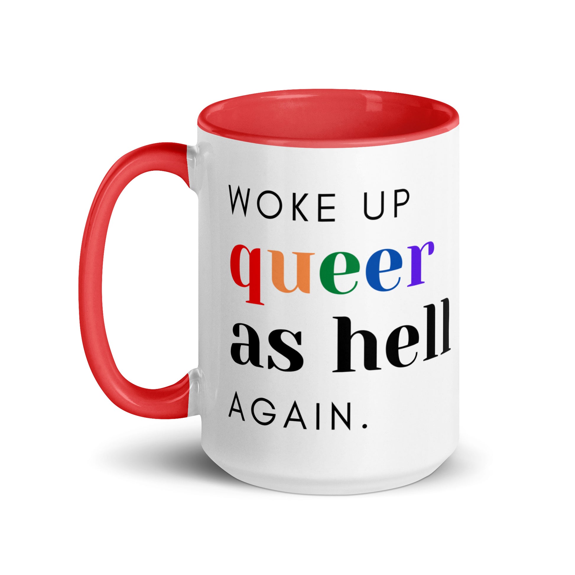 Woke Up Queer As Hell Again Mug Queero Gear